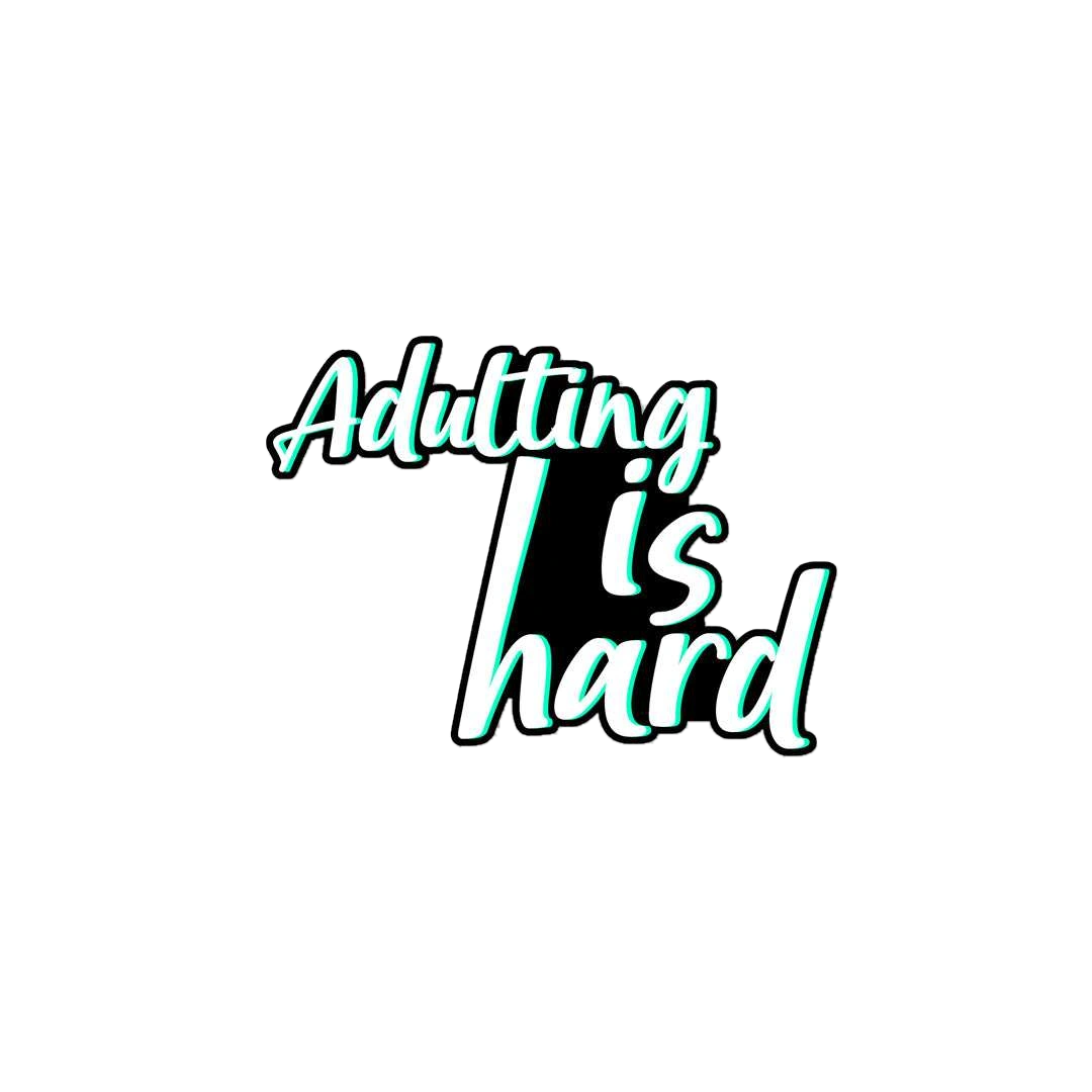 Adulting Is Hard Sticker
